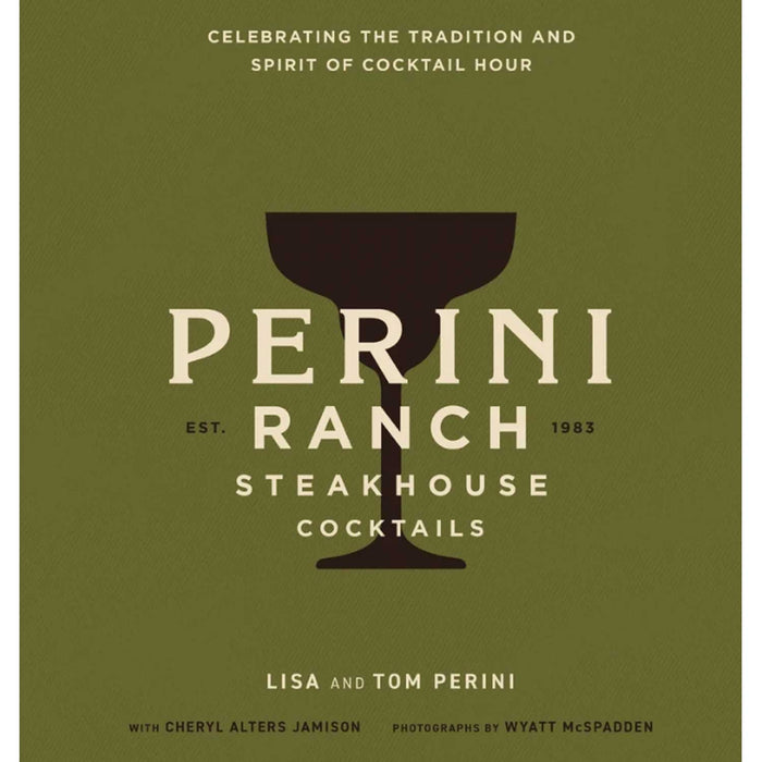 The Perini Ranch Steakhouse Cocktails - Hardcover