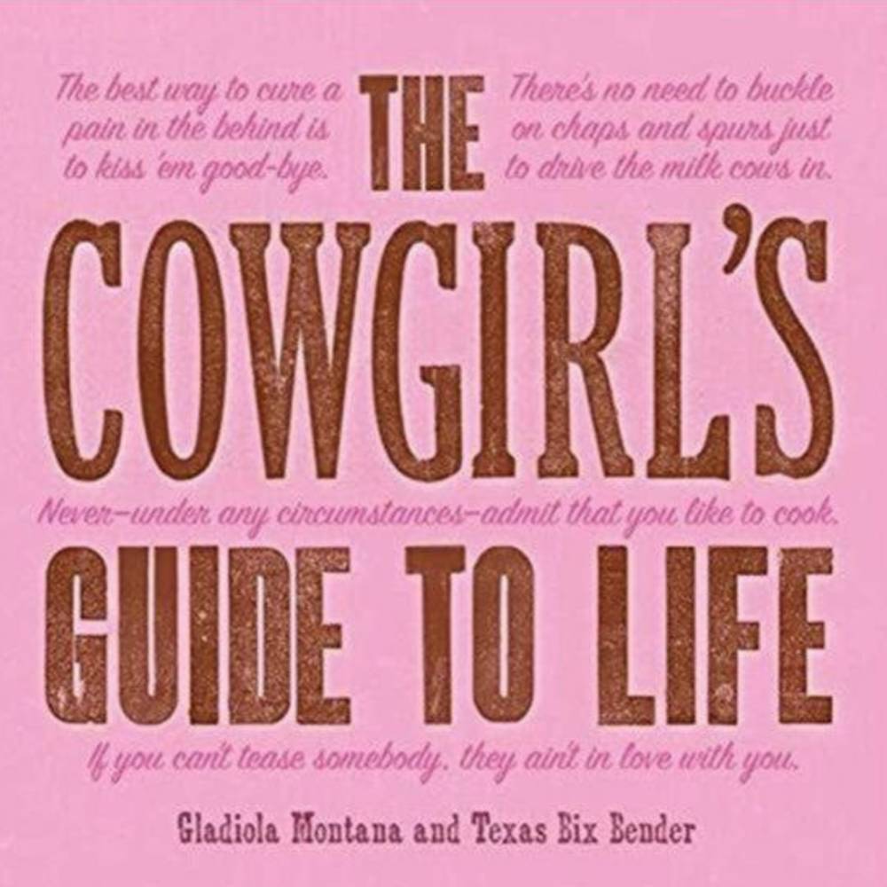 The Cowgirl's Guide to Life Book HOME & GIFTS - Books Gibbs Smith   