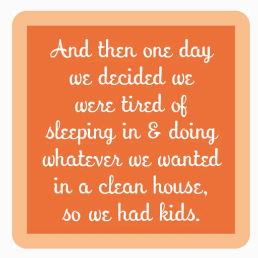 We Had Kids Coaster HOME & GIFTS - Gifts Drinks On Me   