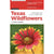 Texas Wildflowers: A Field Guide HOME & GIFTS - Books UNIVERSITY OF TEXAS PRESS   