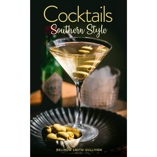 Cocktails Southern Style By Belinda Smith-Sullivan HOME & GIFTS - Books Gibbs Smith