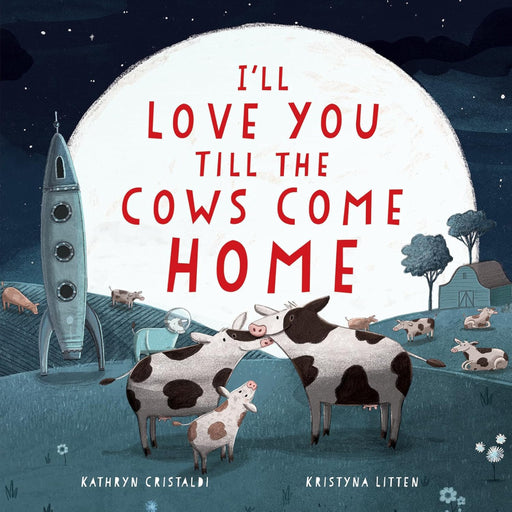 I'll Love You Till the Cows Come Home HOME & GIFTS - Books Harper Collins Publisher