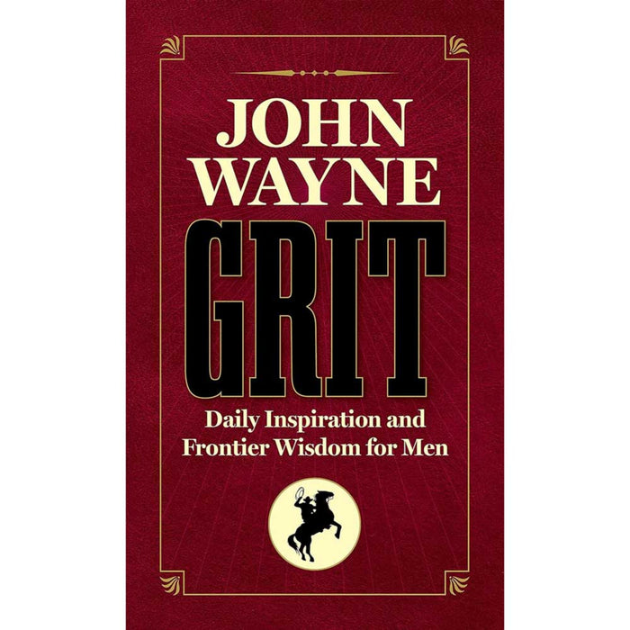 John Wayne Grit: Daily Inspiration and Frontier Wisdom for Men HOME & GIFTS - Books Media Lab Books