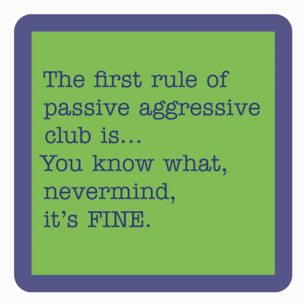 "Passive Aggressive" Coaster HOME & GIFTS - Home Decor - Decorative Accents Drinks On Me   