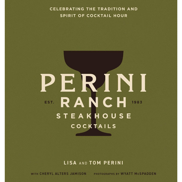 The Perini Ranch Steakhouse Cocktails - Hardcover