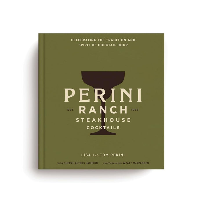 The Perini Ranch Steakhouse Cocktails - Hardcover