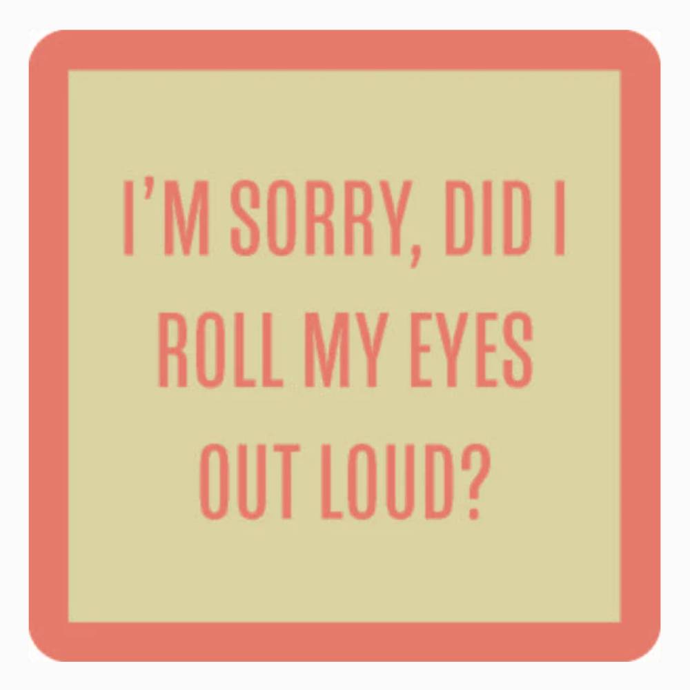 "Did I Roll my Eyes" Coaster HOME & GIFTS - Home Decor - Decorative Accents Drinks On Me   