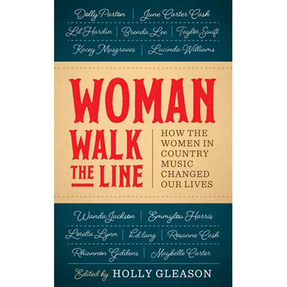 Woman Walk the Line: How the Women in Country Music Changed Our Lives HOME & GIFTS - Books UNIVERSITY OF TEXAS PRESS   