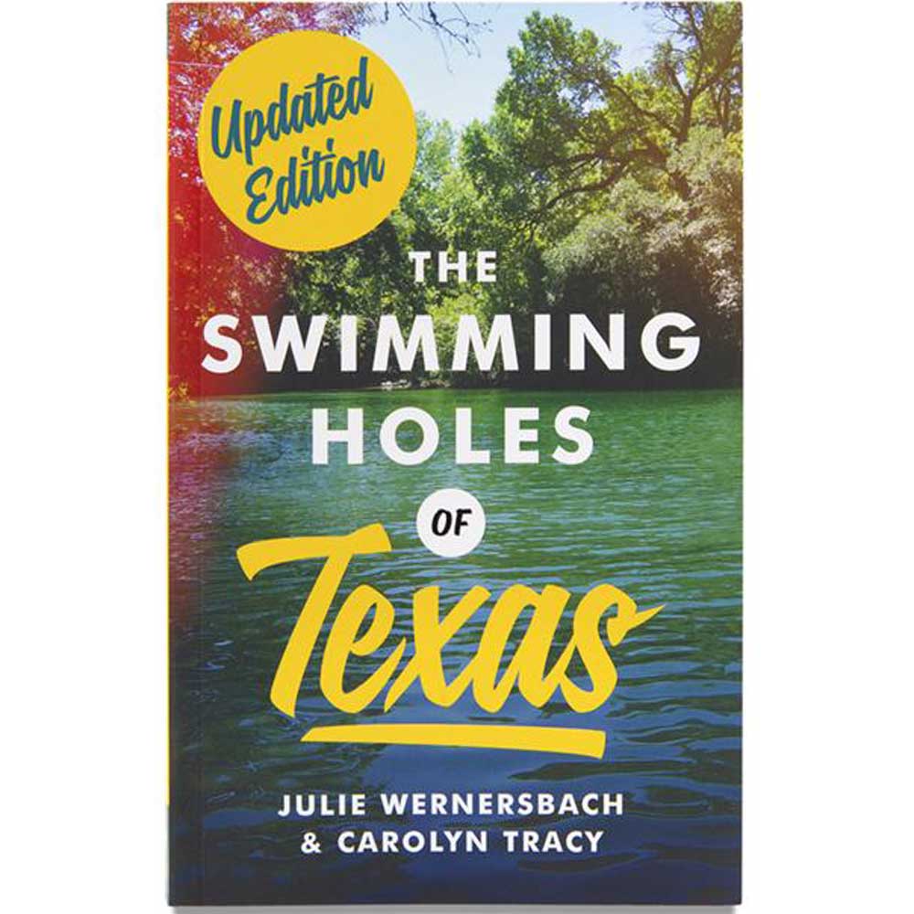 The Swimming Holes of Texas - Updated Edition HOME & GIFTS - Books UNIVERSITY OF TEXAS PRESS   