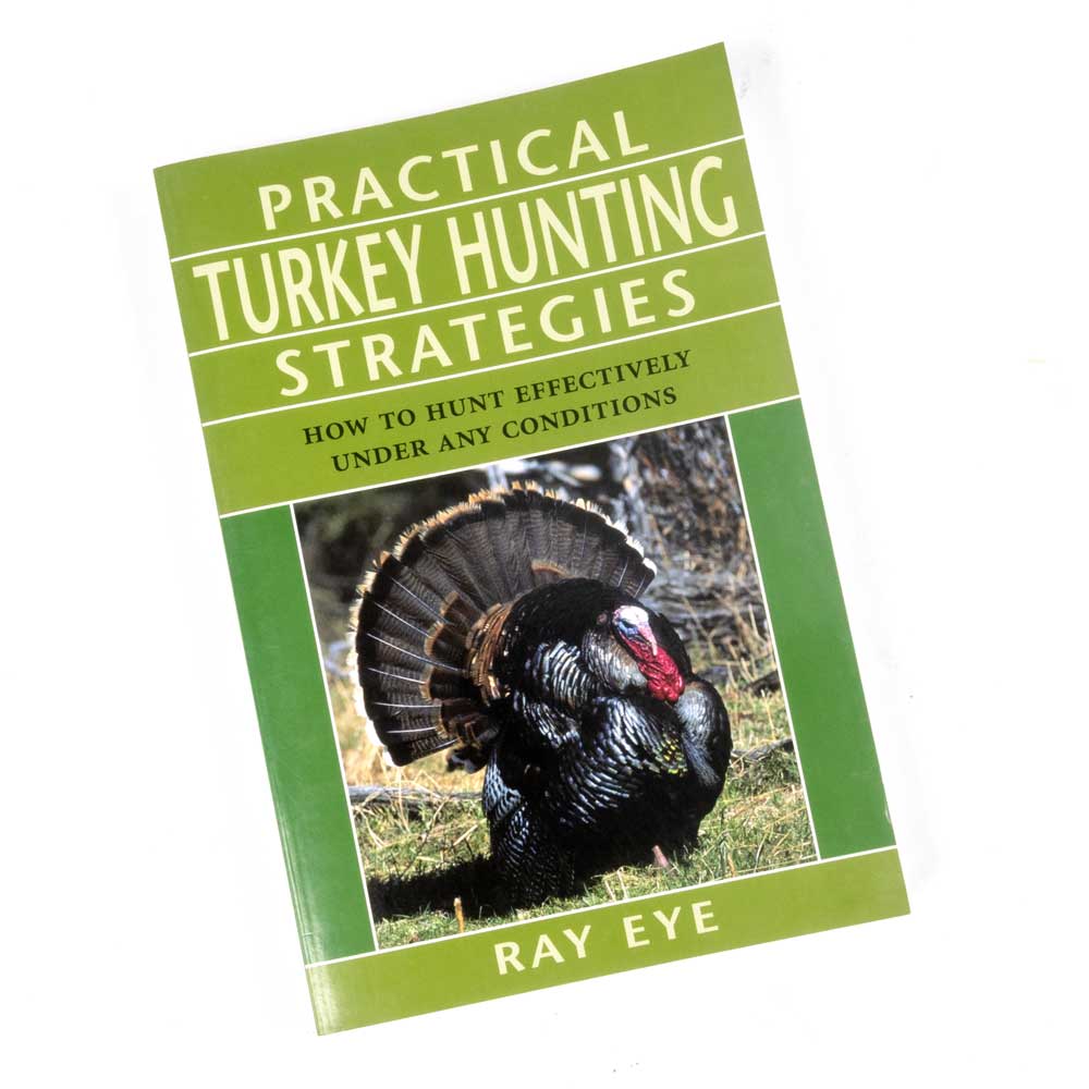 Practical Turkey Hunting Strategies: How to Hunt Effectively Under Any Conditions Sale Barn MISC   