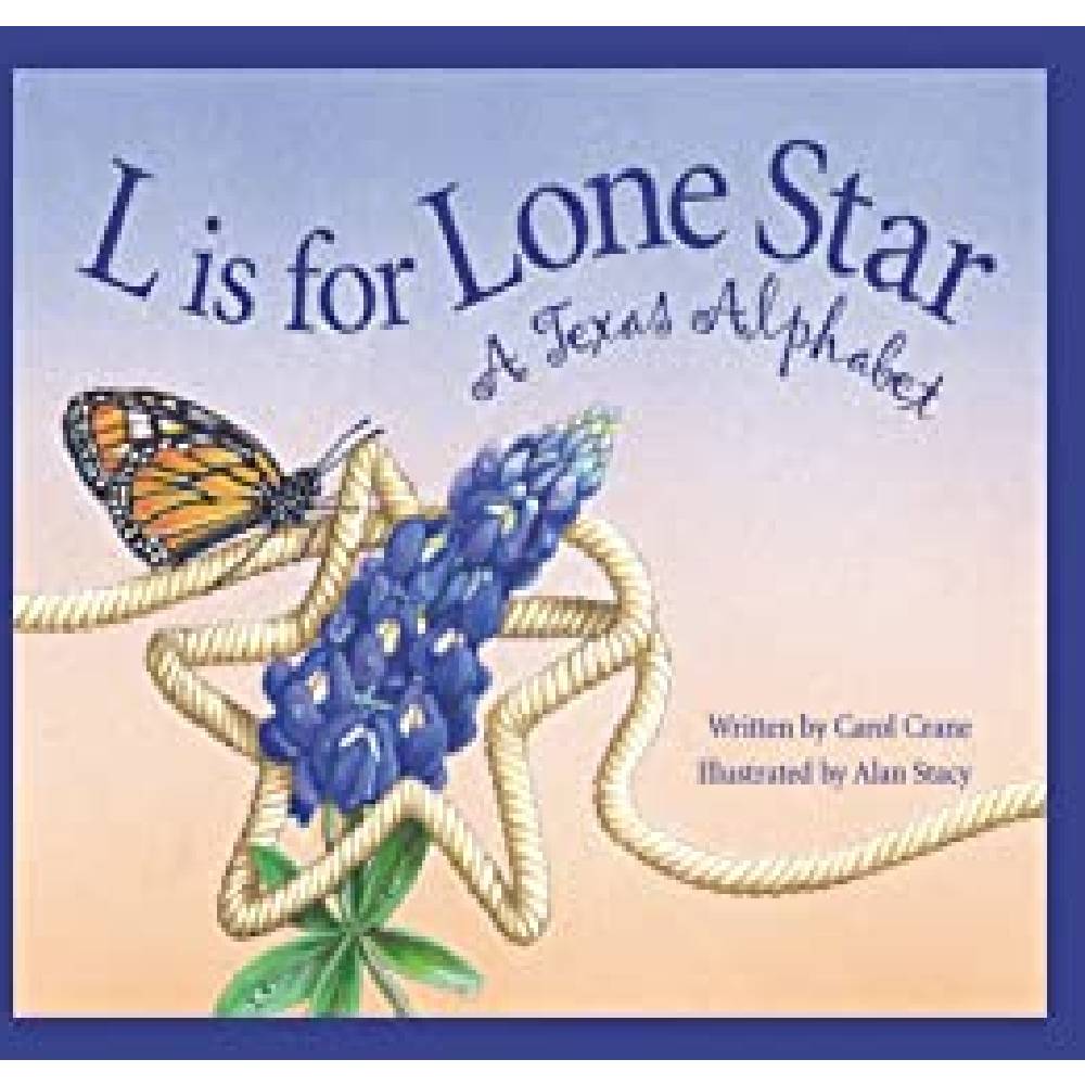L is for Lone Star: A Texas Alphabet HOME & GIFTS - Books Sleeping Bear Press   