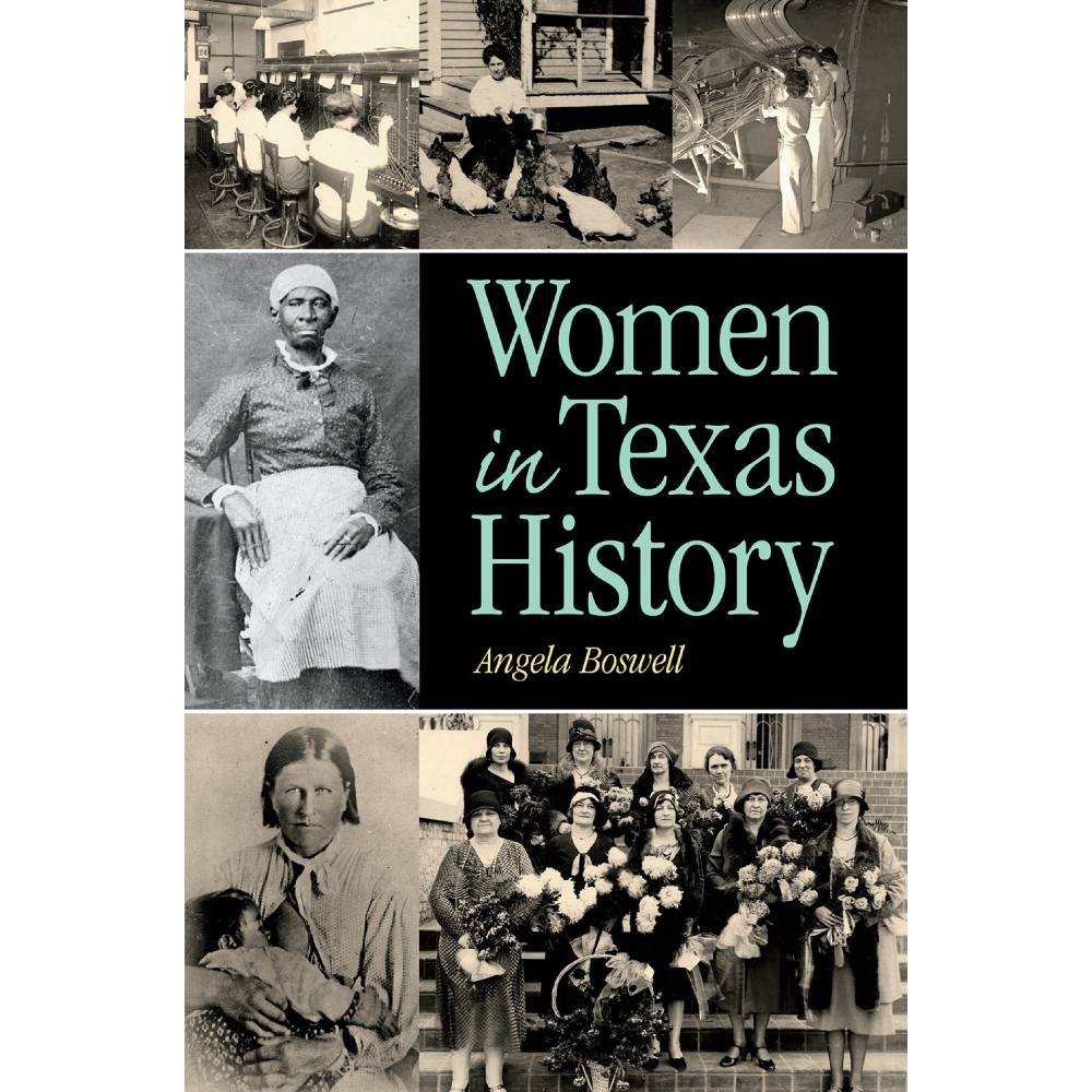 Women in Texas History HOME & GIFTS - Books Texas A&M University Press   