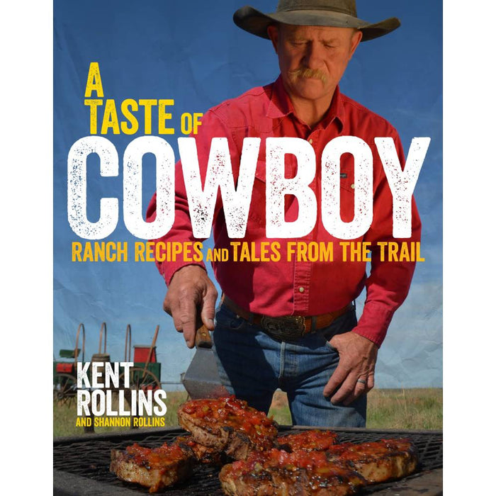 A Taste Of Cowboy: Ranch Recipes and Tales from the Trail HOME & GIFTS - Books Harvest   