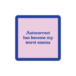 Autocorrect Is My Worst Enema Coaster HOME & GIFTS - Home Decor - Decorative Accents Drinks On Me   