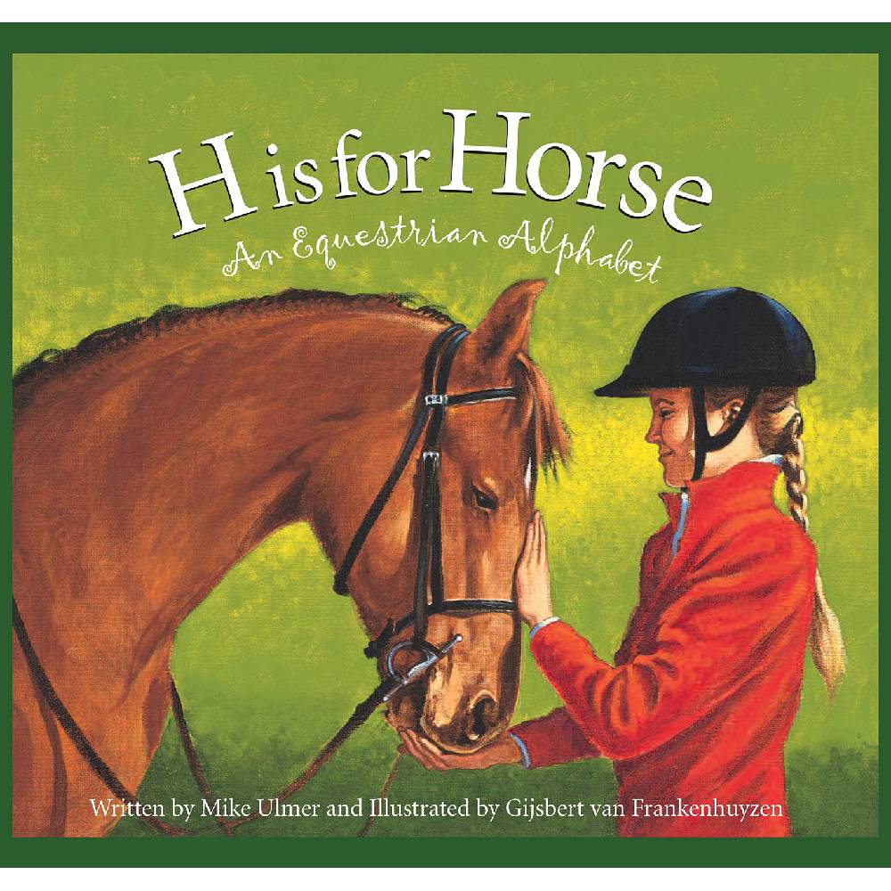 H is for Horse: An Equestrian Alphabet HOME & GIFTS - Books Sleeping Bear Press   