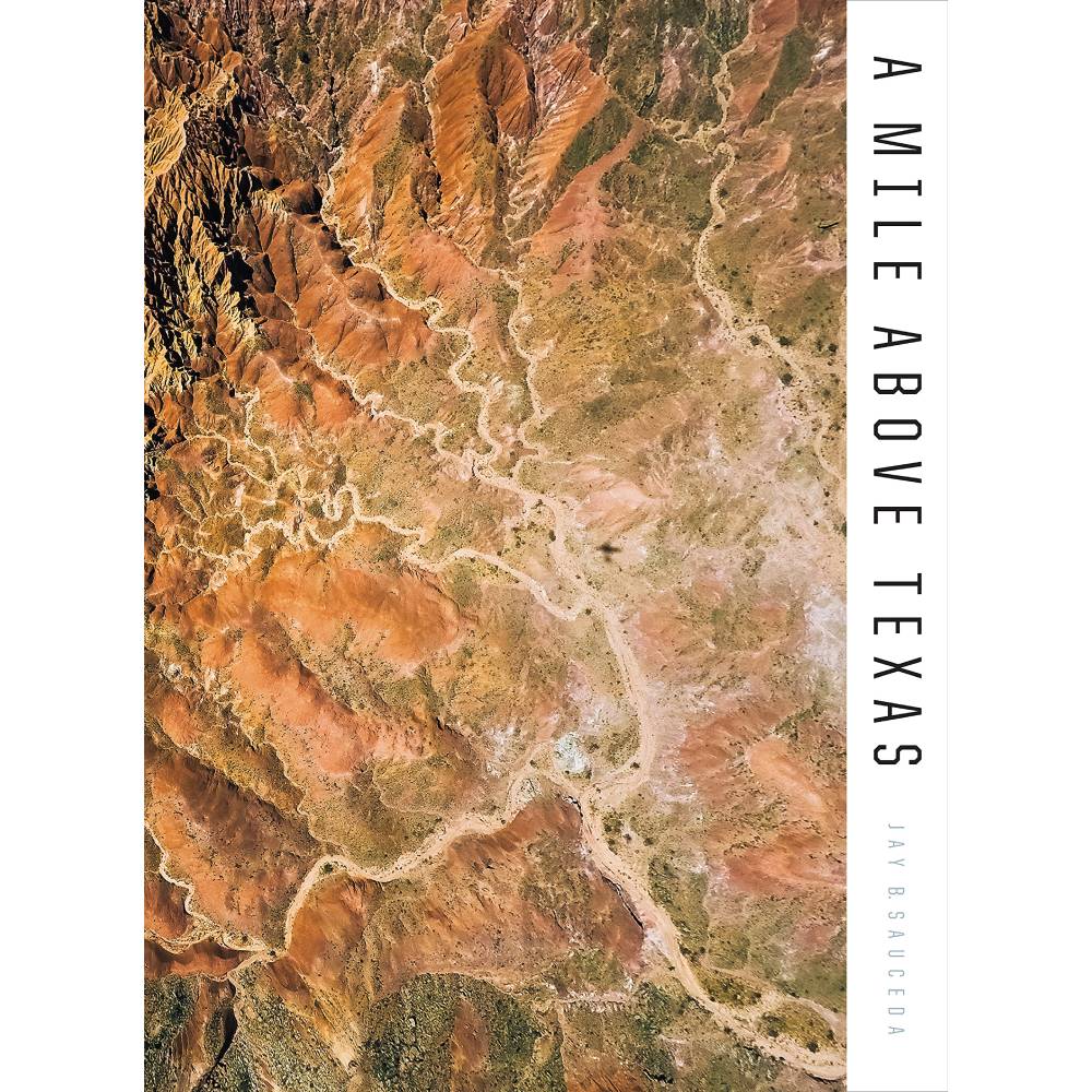 A Mile Above Texas HOME & GIFTS - Books UNIVERSITY OF TEXAS PRESS   