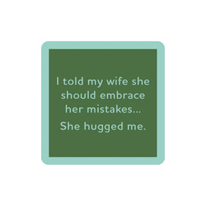 She Hugged Me Coaster HOME & GIFTS - Home Decor - Decorative Accents Drinks On Me   