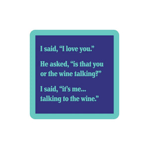 Is That You Or The Wine Talking Coaster HOME & GIFTS - Home Decor - Decorative Accents Drinks On Me   