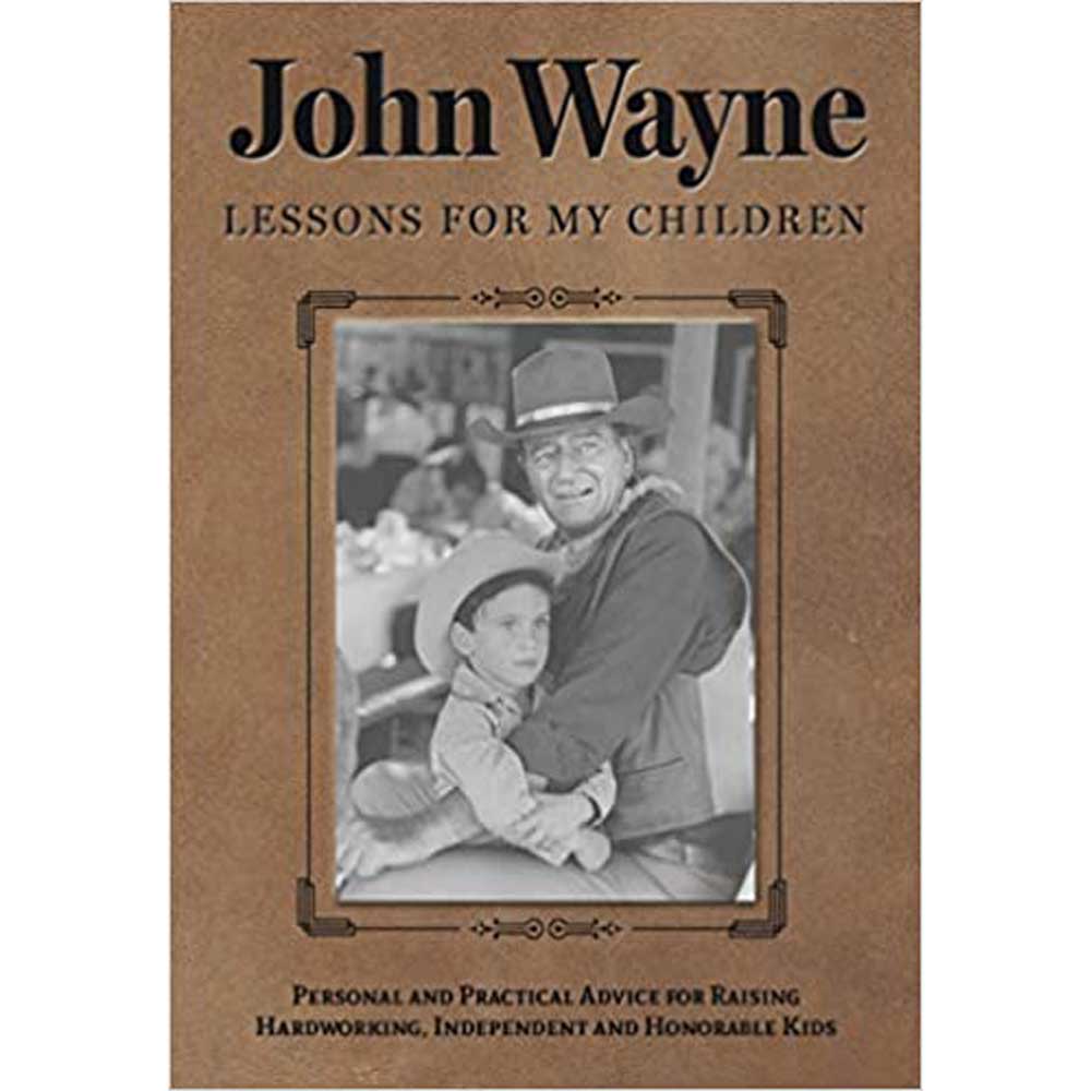 John Wayne: Lessons for My Children HOME & GIFTS - Books Media Lab Books   