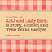 At the Table with LBJ and Lady Bird: History, Humor, and True Texas Recipes HOME & GIFTS - Books University Of Texas Press
